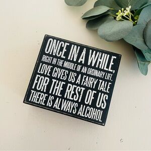 Primitives by Kathy Once In A While Home Décor Sign